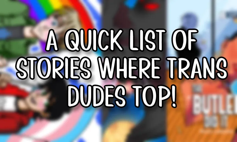 A Quick List of Stories Where Trans Dudes Top Thumbnail