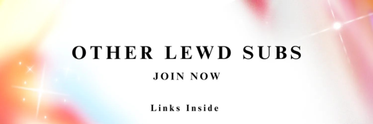 Join Our Other LEWD Subs Thumbnail