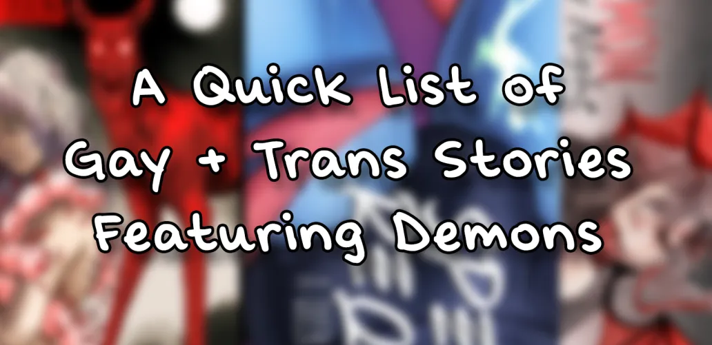 Looking for stories with demons and trans dudes together? Boy, do I have a list for you! Thumbnail