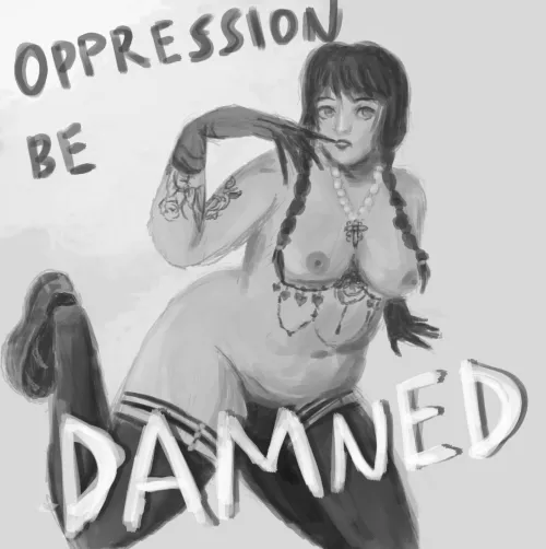 Oppression be damned! Thumbnail