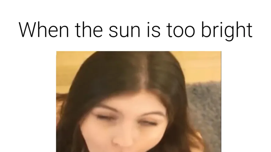 POV: When the sun is too bright Meme Thumbnail