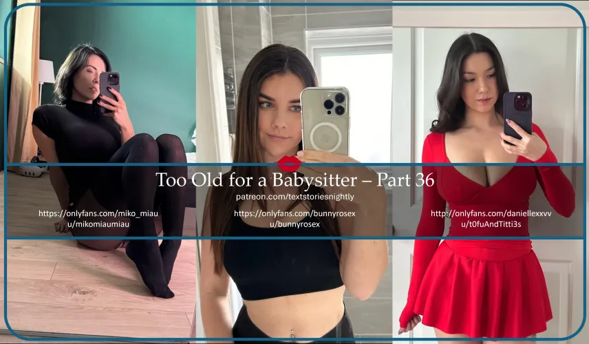 Too Old for a Babysitter - Parts 36 & 37 Thumbnail
